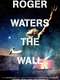 Roger Waters: The Wall