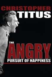 Christopher Titus: Angry Pursuit of Happiness