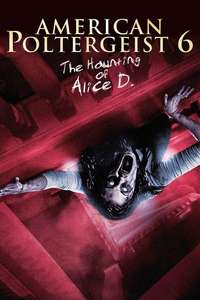 The Haunting of Alice D - Poster