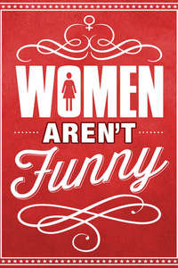 Women Aren't Funny - Poster