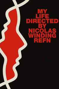 My Life Directed by Nicolas Winding Refn - Poster
