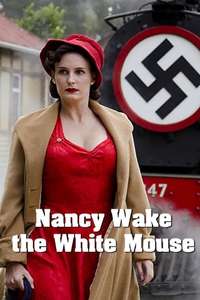 Nancy Wake: The White Mouse - Poster