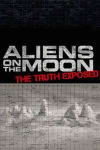 Aliens on the Moon: The Truth Exposed - Poster