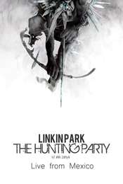 Linkin Park: The Hunting Party - Live from Mexico