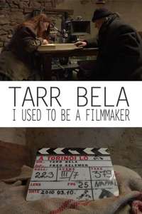 Tarr Béla: I Used to Be a Filmmaker - Poster