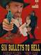 6 Bullets to Hell