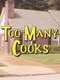 Too Many Cooks