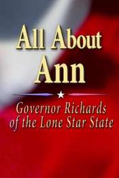 All About Ann: Governor Richards of the Lone Star State