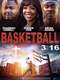 Basketball 3:16