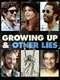 Growing Up and Other Lies
