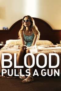 Blood Pulls a Gun - Poster