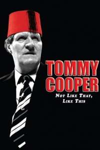 Tommy Cooper: Not Like That  Like This - Poster