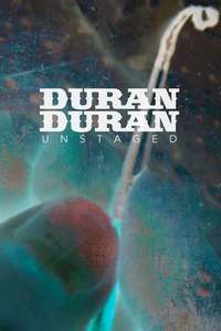 Duran Duran: Unstaged - Poster