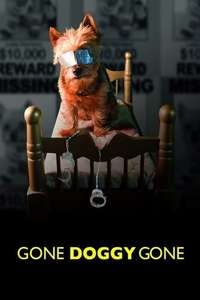 Gone Doggy Gone - Poster