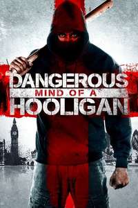 Dangerous Mind of a Hooligan - Poster