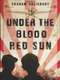 Under the Blood-Red Sun