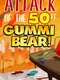 Attack of the 50-foot Gummi Bear