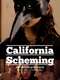 California Scheming