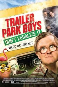 Trailer Park Boys: Don't Legalize It - Poster