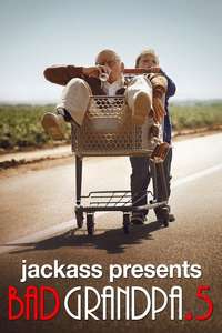Jackass Presents: Bad Grandpa .5 - Poster