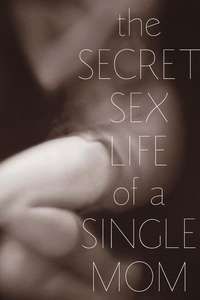 The Secret Sex Life of a Single Mom - Poster