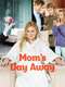 Mom's Day Away