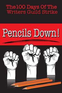 Pencils Down! The 100 Days of the Writers Guild Strike - Poster