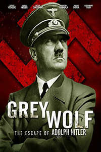 Grey Wolf: The Escape of Adolf Hitler - Poster
