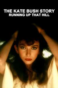 The Kate Bush Story: Running Up That Hill - Poster