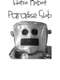 Homo Robot Paradise Slob