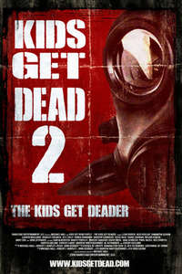 Kids Get Dead 2: The Kids Get Deader - Poster