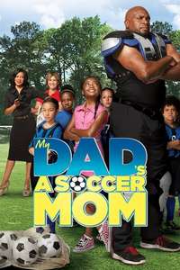 My Dad's a Soccer Mom - Poster
