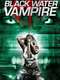 The Black Water Vampire