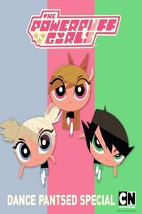 The Powerpuff Girls: Dance Pantsed - Poster