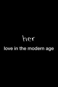 Her: Love in the Modern Age - Poster