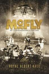 McFly: 10th Anniversary Concert (Live At the Royal Albert Hall)
