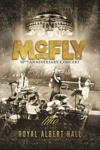 McFly: 10th Anniversary Concert (Live At the Royal Albert Hall) - Poster