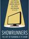 Showrunners: The Art of Running a TV Show