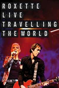 Roxette: Live Travelling the World - Poster
