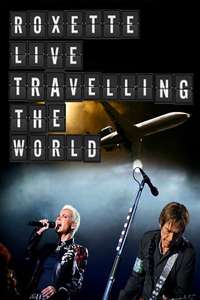 Roxette: Live Travelling the World - Poster