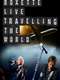 Roxette: Live Travelling the World