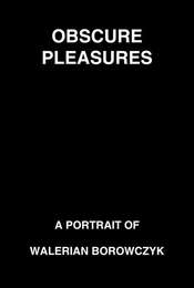 Obscure Pleasures: Walerian Borowczyk
