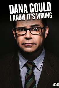 Dana Gould: I Know It's Wrong - Poster