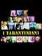 I Tarantiniani
