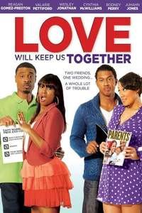 Love Will Keep Us Together - Poster