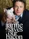 Jamie Saves Our Bacon