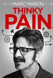 Marc Maron: Thinky Pain