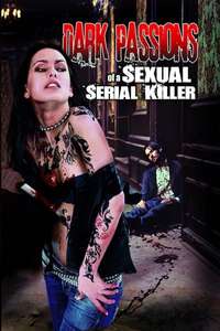 Dark Passions of a Sexual Serial Killer - Poster