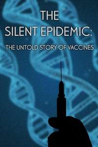 The Silent Epidemic: The Untold Story of Vaccines - Poster