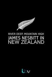 River Deep  Mountain High: James Nesbitt in New Zealand